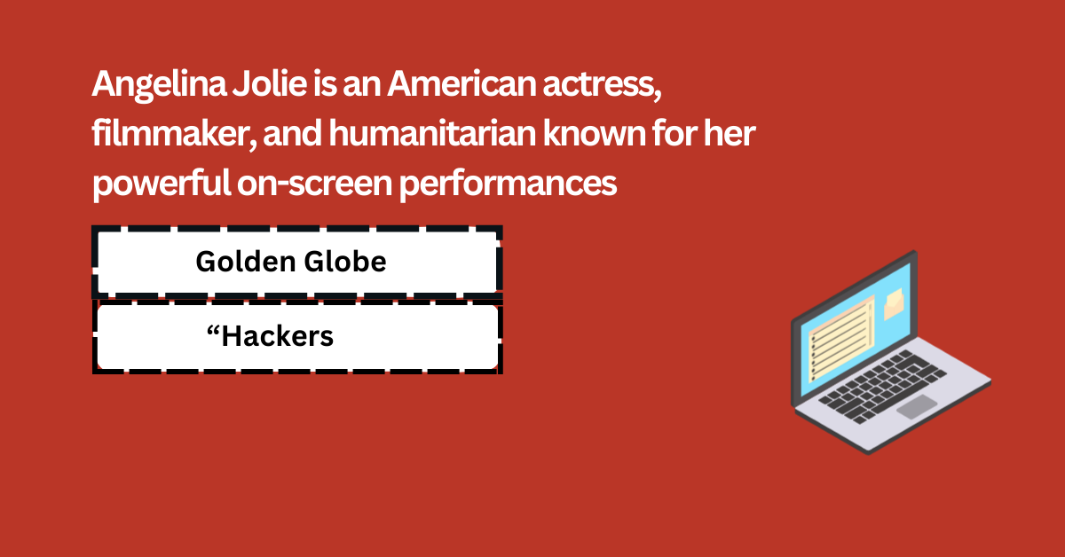 Angelina Jolie is an American actress, filmmaker, and humanitarian known for her powerful on-screen performances, philanthropy, and advocacy for refugees and human rights. Over her career, she has become one of the most iconic and influential figures in Hollywood.